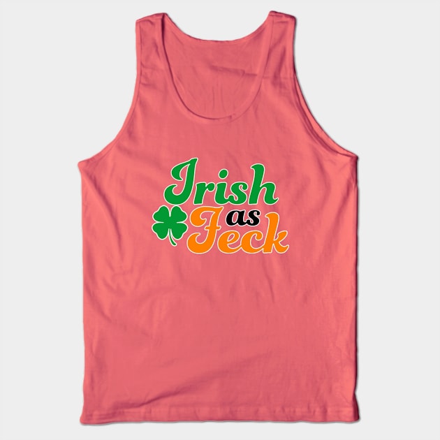 Irish as Feck Funny St Tank Top by Burris